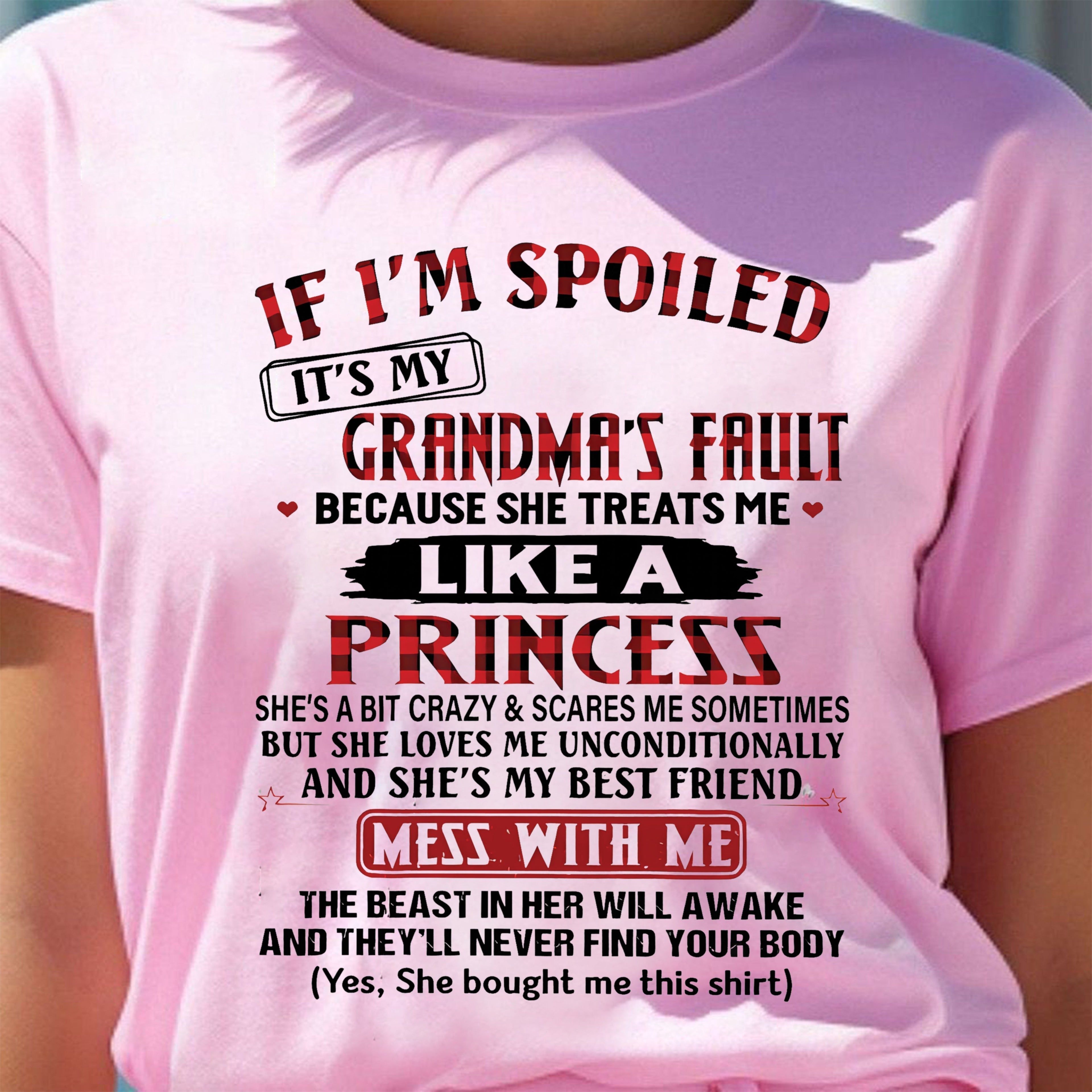 IF I'M SPOILED IT'S MY GRANDMA'S FAULT ♥ BECAUSE SHE TREATS ME ♥ LIKE A PRINCESS - From Grandma for granddaughter - NGHL00 (SKU07-92-00)
