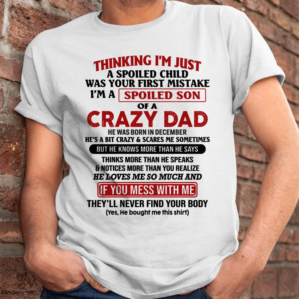 December - I Am Spoiled Son Of A Crazy Dad - Gift for Son From Dad - NGHL12 (SKU-TDS-SPOILED-12)