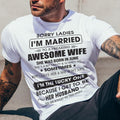 June - Sorry Ladies I'm Married To A Freaking Awesome Wife - Gift For Husband From Wife - NGHL06 (SKU06-45-06)