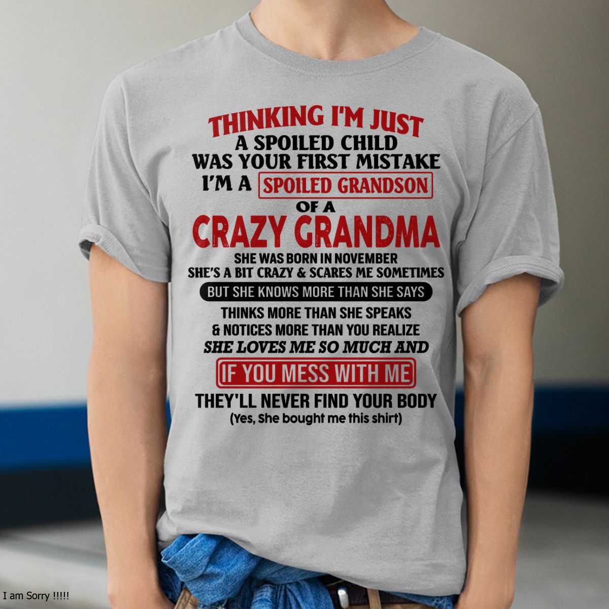 NOVEMBER - I'M A SPOILED GRANDSON OF A CRAZY GRANDMA - From Grandma - NGHL11 (SKU-GMS1-NTT11)