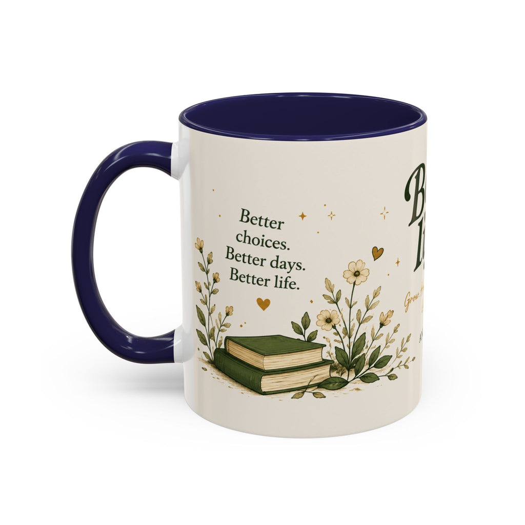 Better Life's Coffee Mug — Inspirational Home & Garden Ceramic Accent Mug (11/15oz)