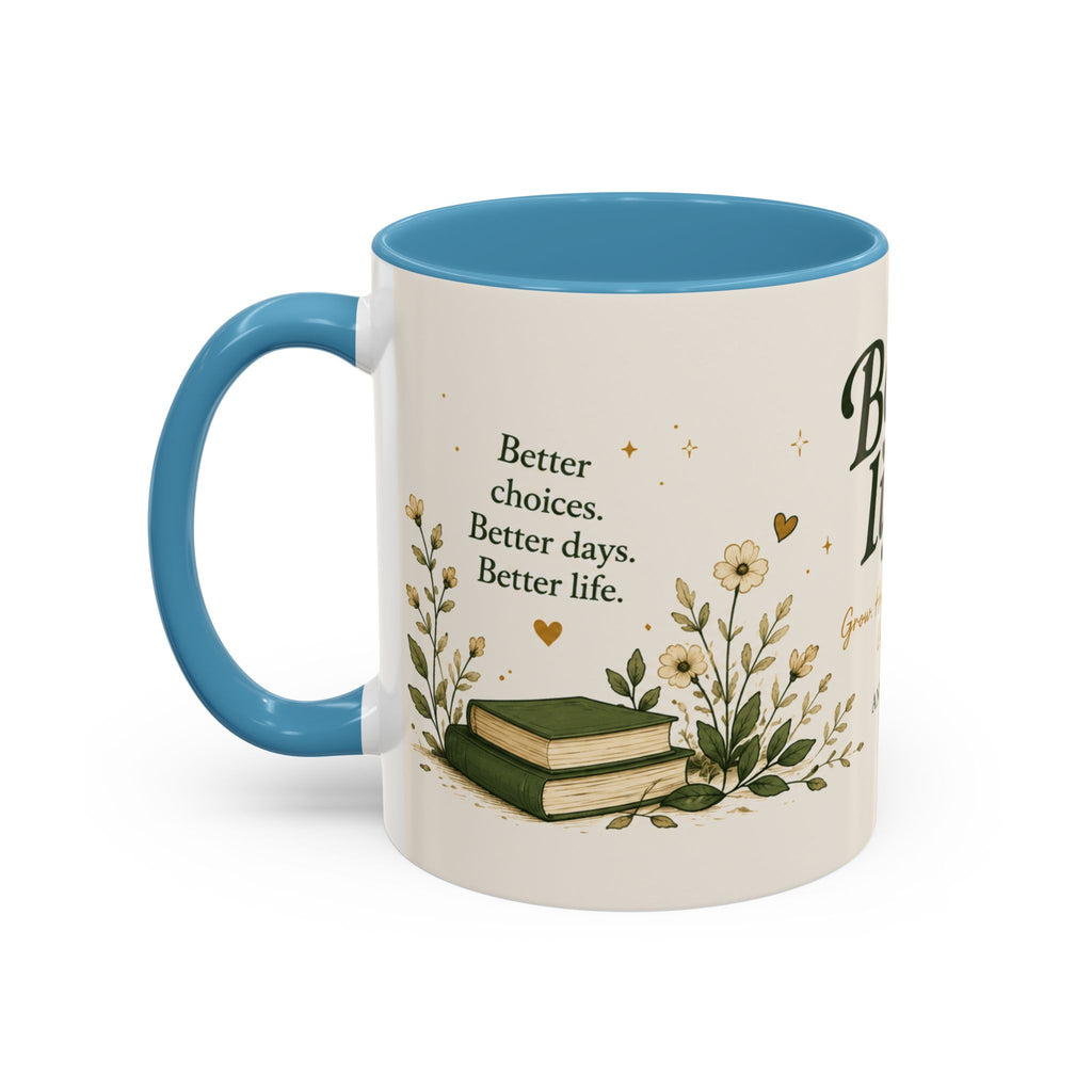 Better Life's Coffee Mug — Inspirational Home & Garden Ceramic Accent Mug (11/15oz)