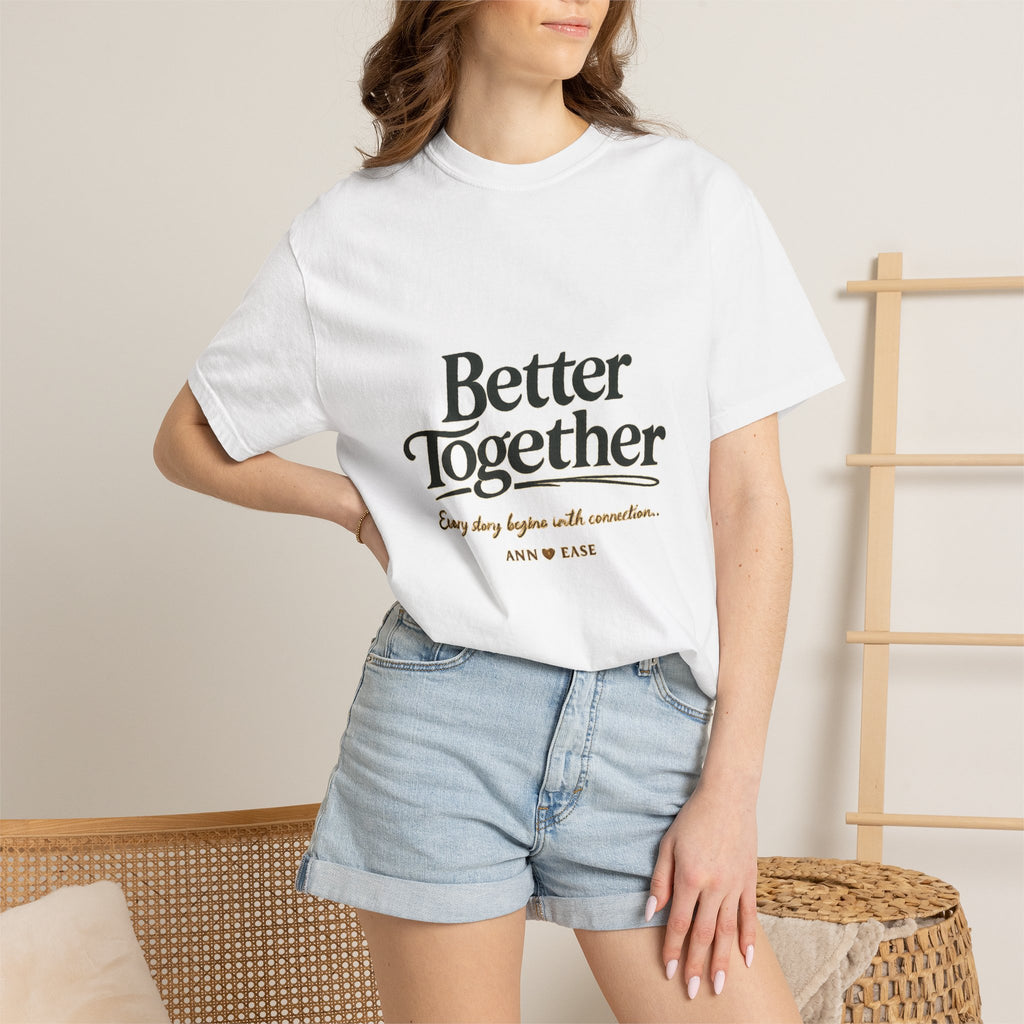 Better Together T-Shirt — “Better Together” Graphic Tee with Cozy Cottage Back Print