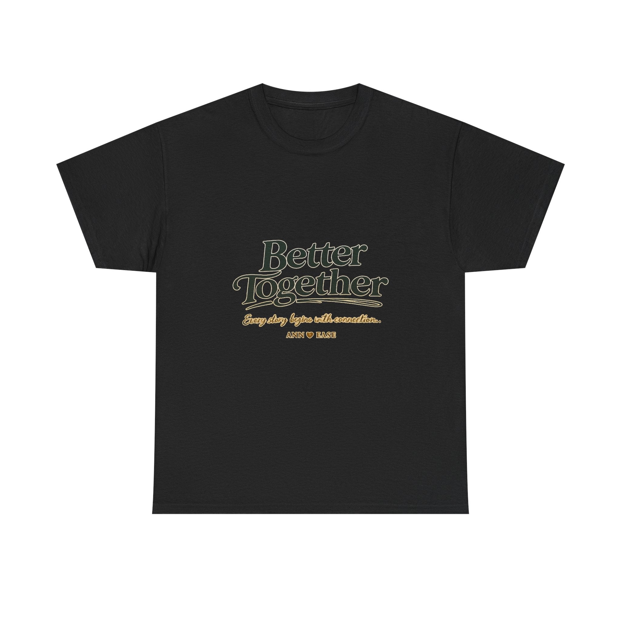 Better Together Tee — 'Love Grows Where People Choose' Cottage Garden Shirt