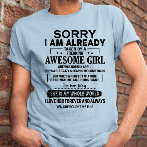 April - Sorry I Am Already Taken By A Freaking Awesome Girl - Gift For Husband From Wife - NGHL04 (SKU-TSRGIRL-04)