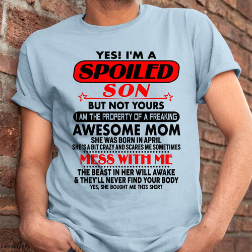 April - I am Spoiled Son - Gift For Son From Mom - NGHL04 - (SKU-T1206MS-04)