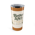 Better Life's 20oz Travel Tumbler — Inspirational Floral Coffee Cup