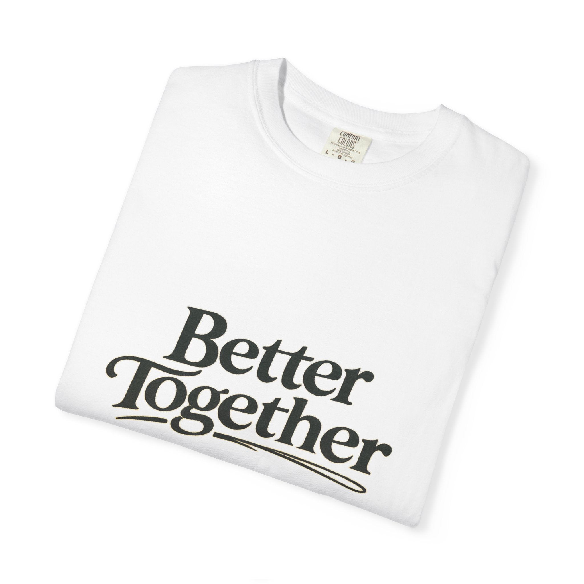 Better Together T-Shirt — “Better Together” Graphic Tee with Cozy Cottage Back Print