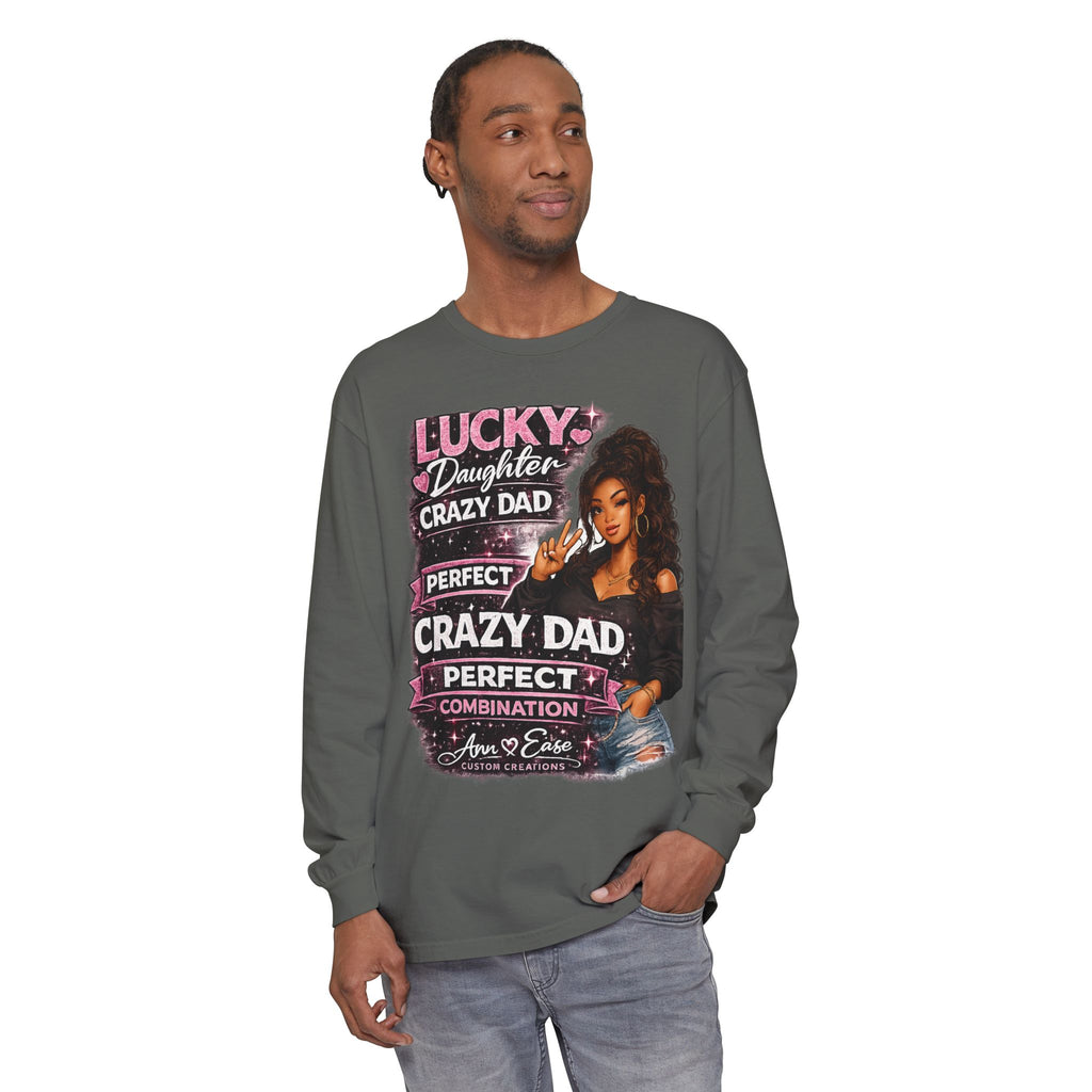 Lucky Daughter Crazy Dad Long Sleeve Tee — "Mess With Me?" Graphic