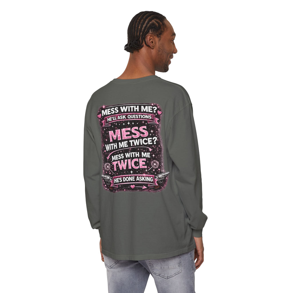 Lucky Daughter Crazy Dad Long Sleeve Tee — "Mess With Me?" Graphic