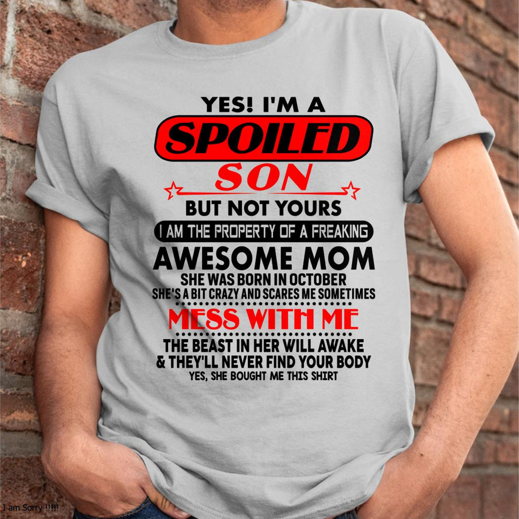 October - I am Spoiled Son - Gift For Son From Mom - NGHL10 - (SKU-T1206MS-10)
