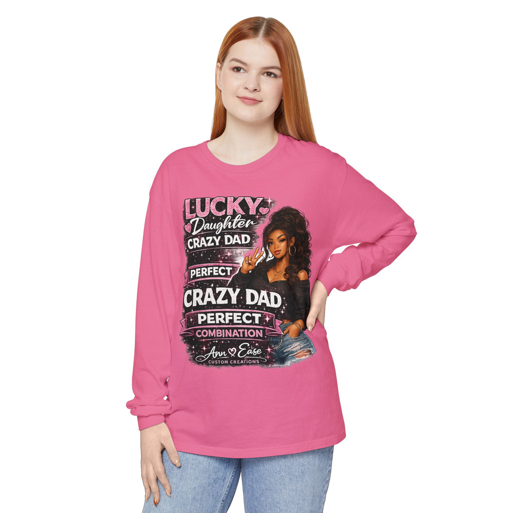 Lucky Daughter Crazy Dad Long Sleeve Tee — "Mess With Me?" Graphic