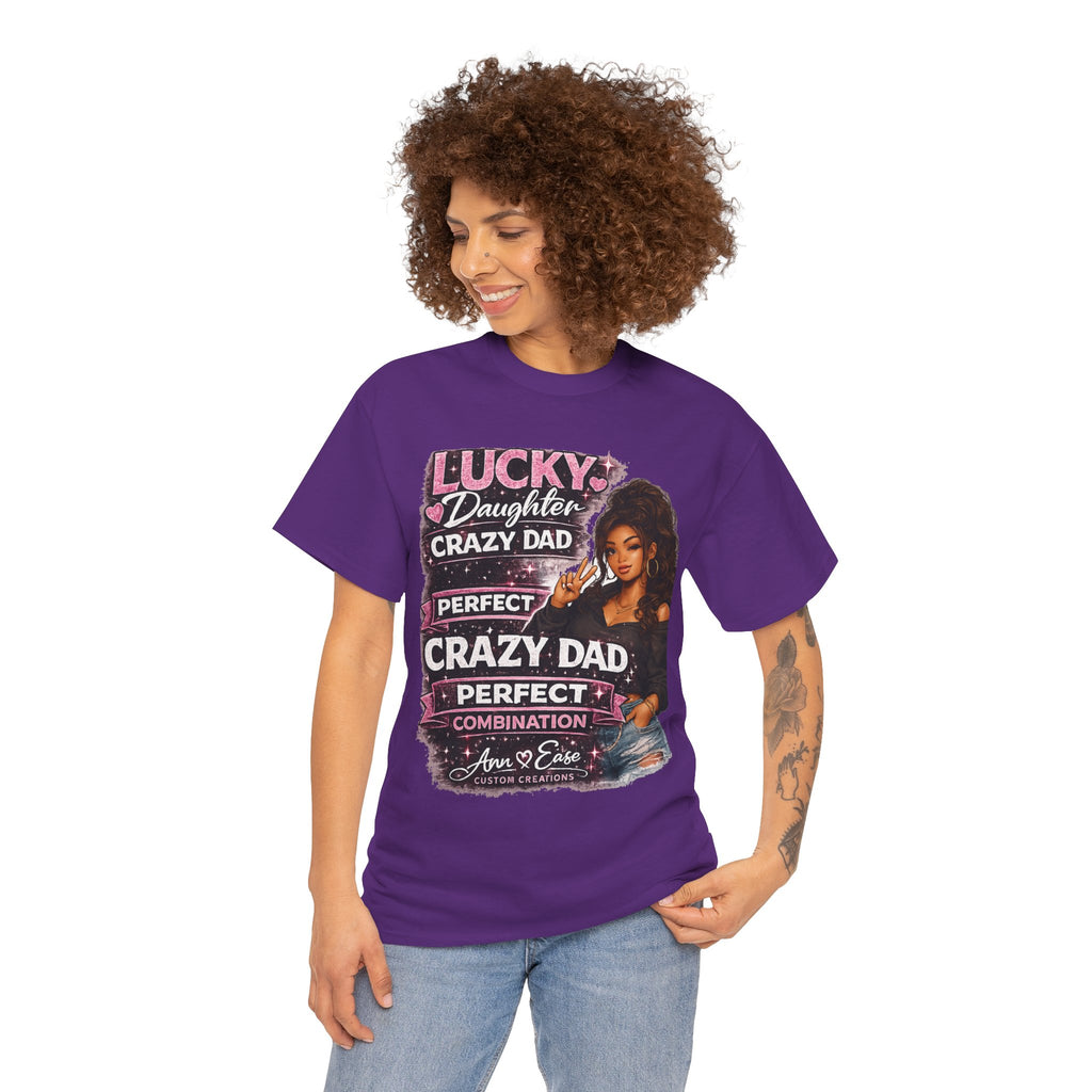 T-Shirt — "Lucky Daughter, Crazy Dad" Protective Dad Graphic Tee