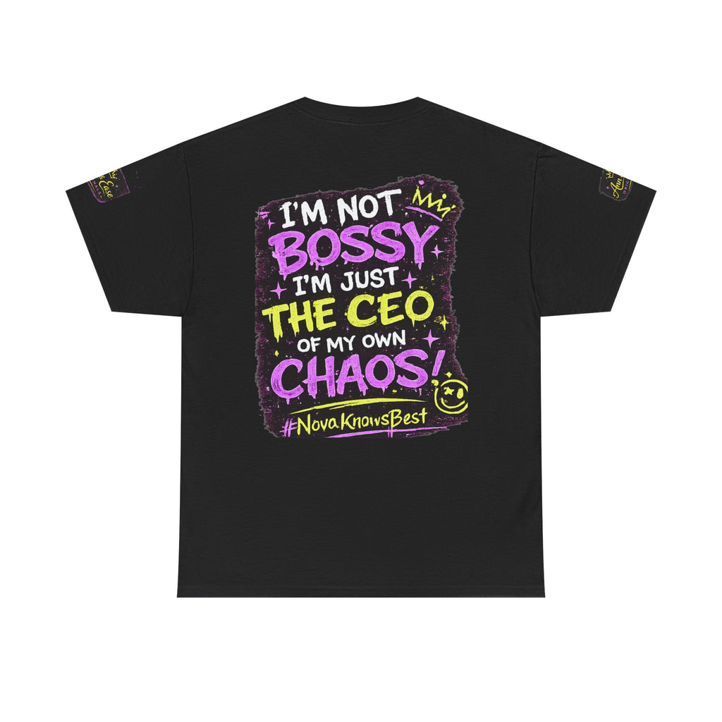 Nova 'Ann & Ease' Graphic Tee — "I'm Not Bossy, I'm the CEO of My Own Chaos"