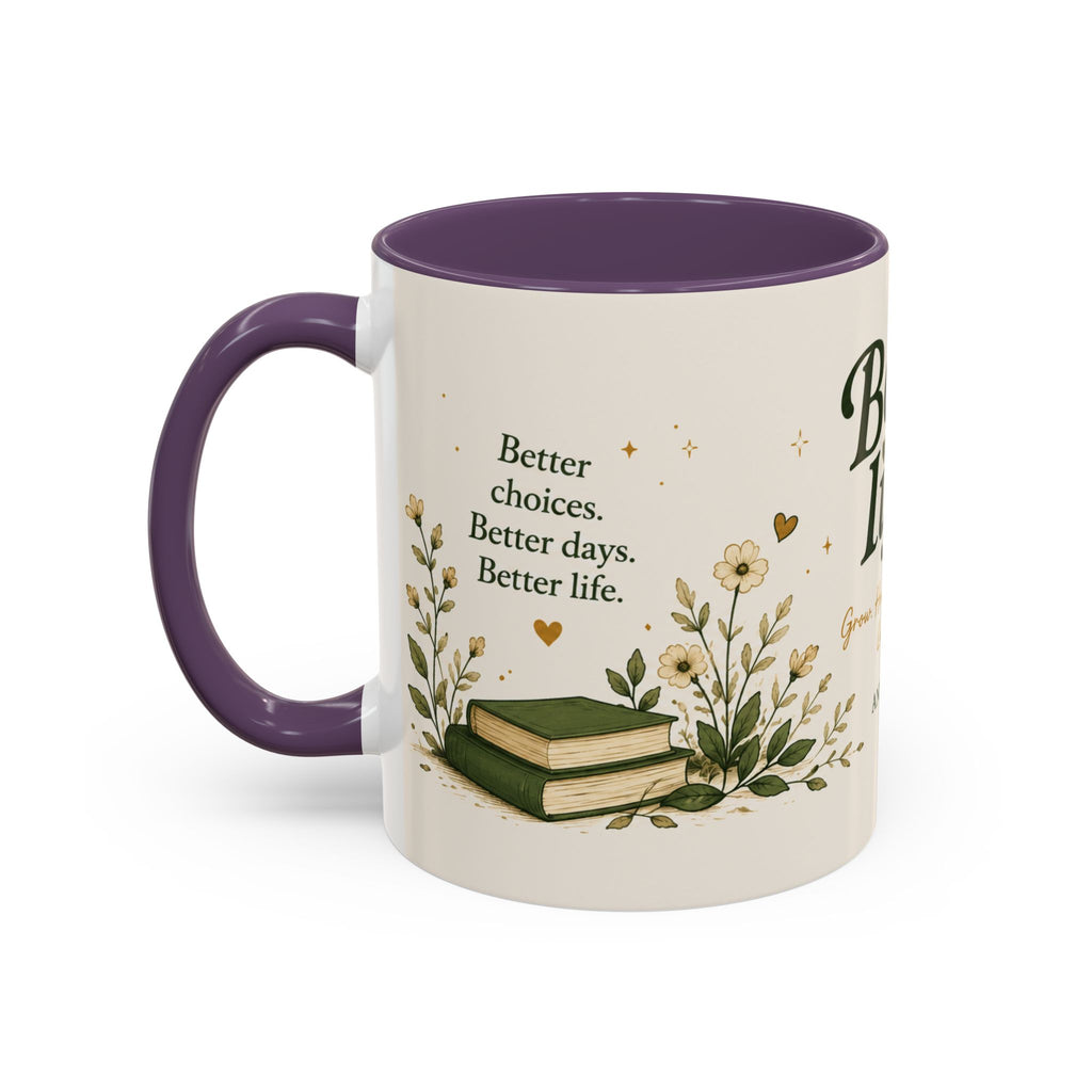 Better Life's Coffee Mug — Inspirational Home & Garden Ceramic Accent Mug (11/15oz)