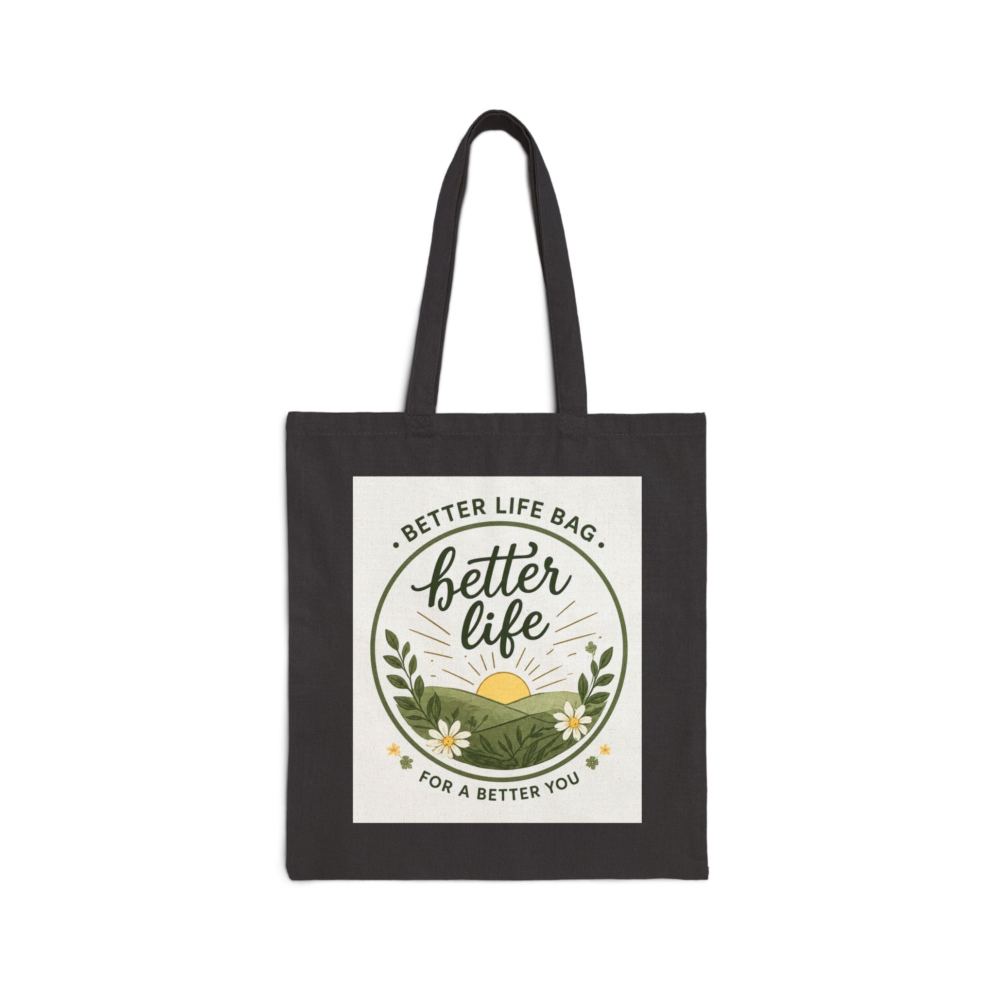Tote Bag — "Better Life" Inspirational Cotton Canvas Tote