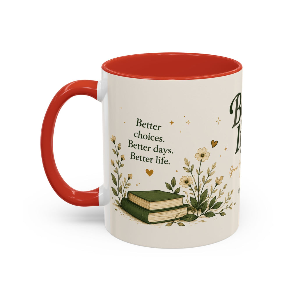 Better Life's Coffee Mug — Inspirational Home & Garden Ceramic Accent Mug (11/15oz)