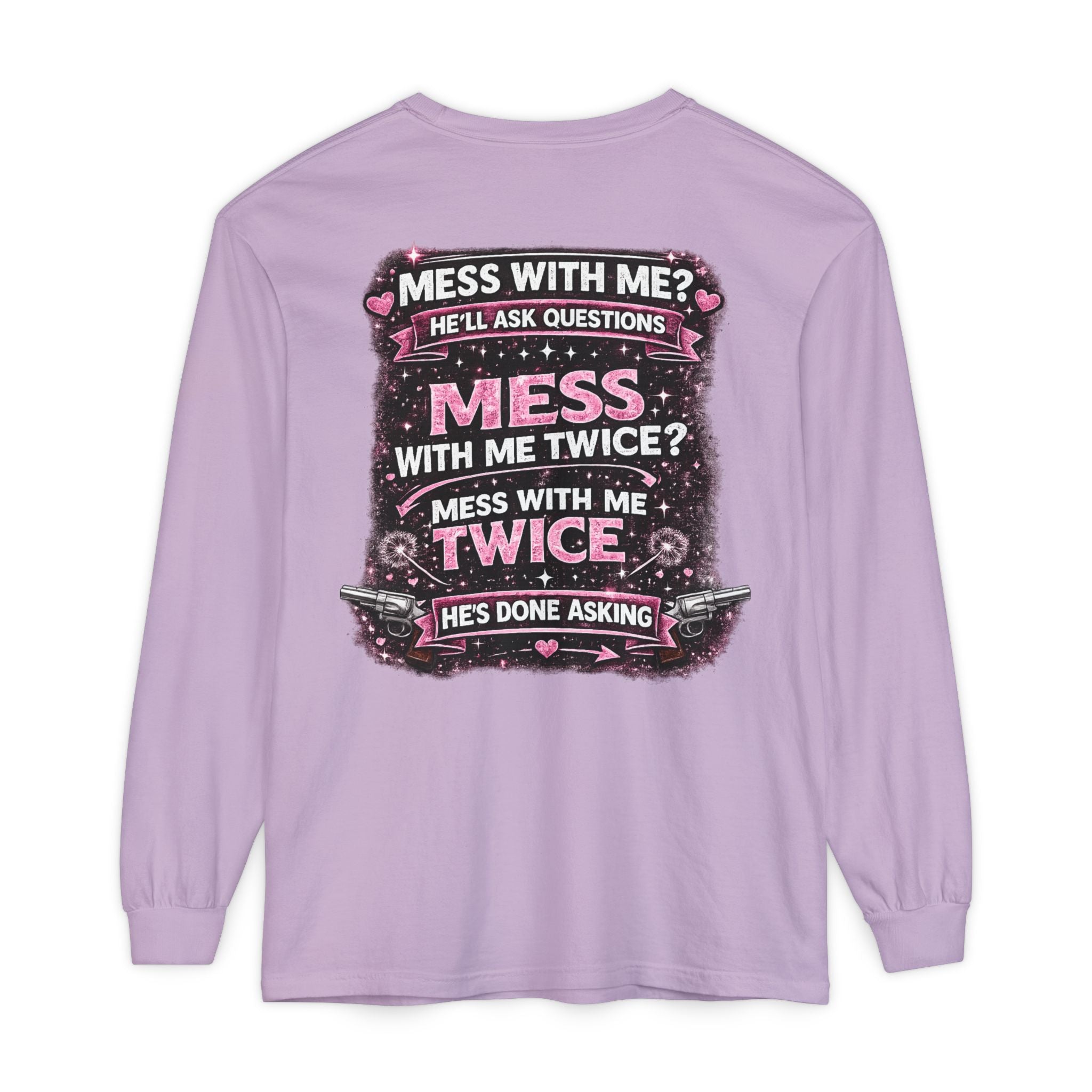 Lucky Daughter Crazy Dad Long Sleeve Tee — "Mess With Me?" Graphic