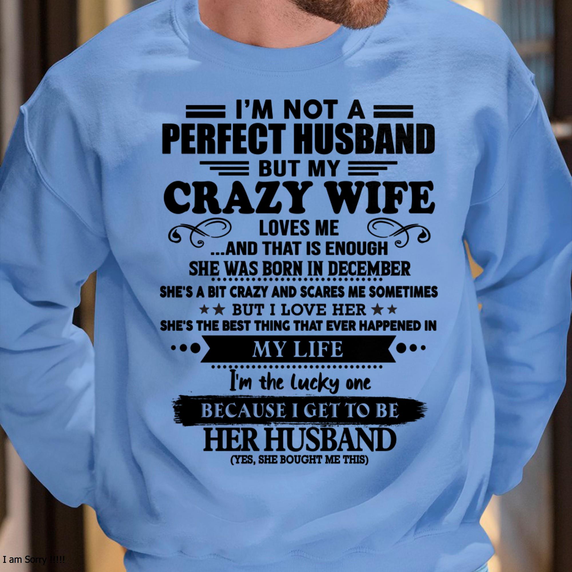 Diciembre - No Soy Un Esposo Perfecto Pero Mi Esposa Loca Me Ama Y Eso Es Suficiente - Regalo Para Esposo De Parte De Esposa - NGHL12 (SKU-QHUSBAND-12)