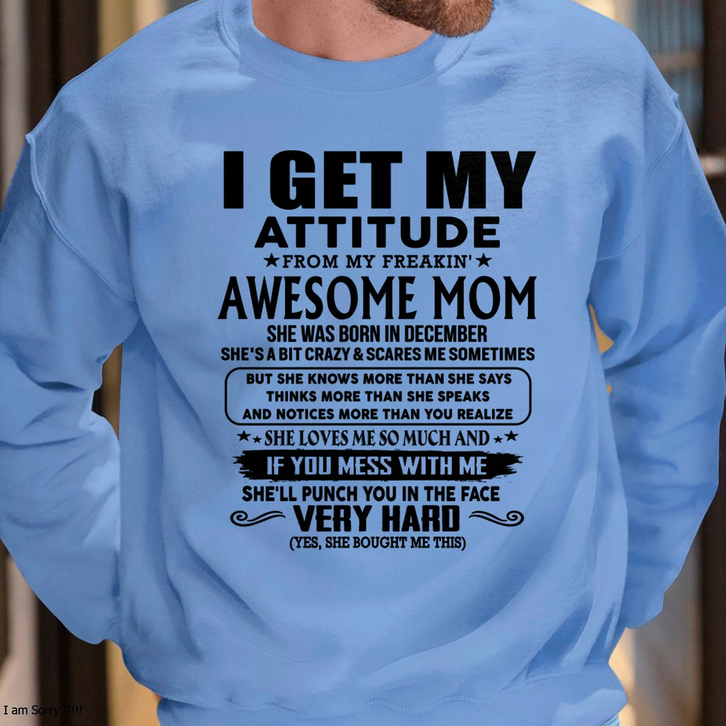 Thanks Mom - I GET MY ATTITUDE FROM MY FREAKIN' AWESOME MOM - Gift for Son and Daughter From Mom - NGHL12 (SKU-TMD-CU-12)