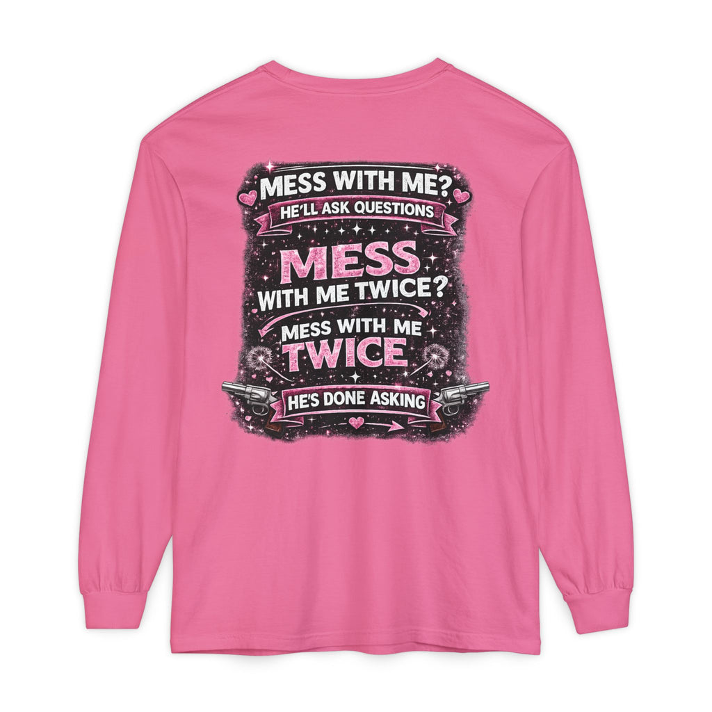 Lucky Daughter Crazy Dad Long Sleeve Tee — "Mess With Me?" Graphic