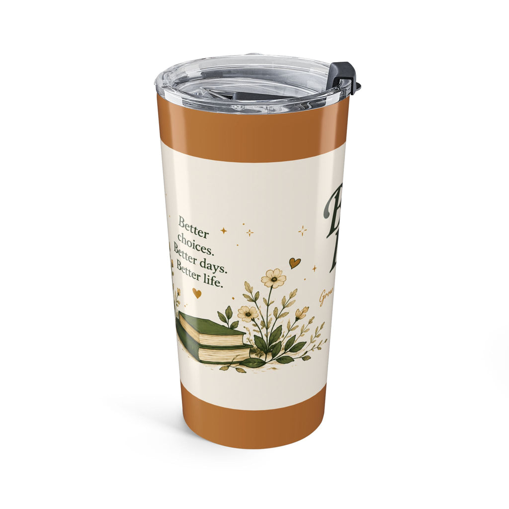 Better Life's 20oz Travel Tumbler — Inspirational Floral Coffee Cup