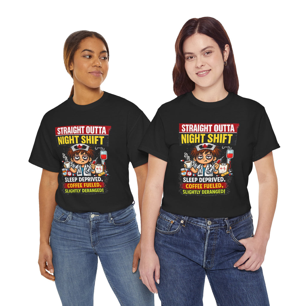 Straight Outta Night Shift Nurse T-Shirt — Sleep Deprived, Coffee Fueled Healthcare Tee