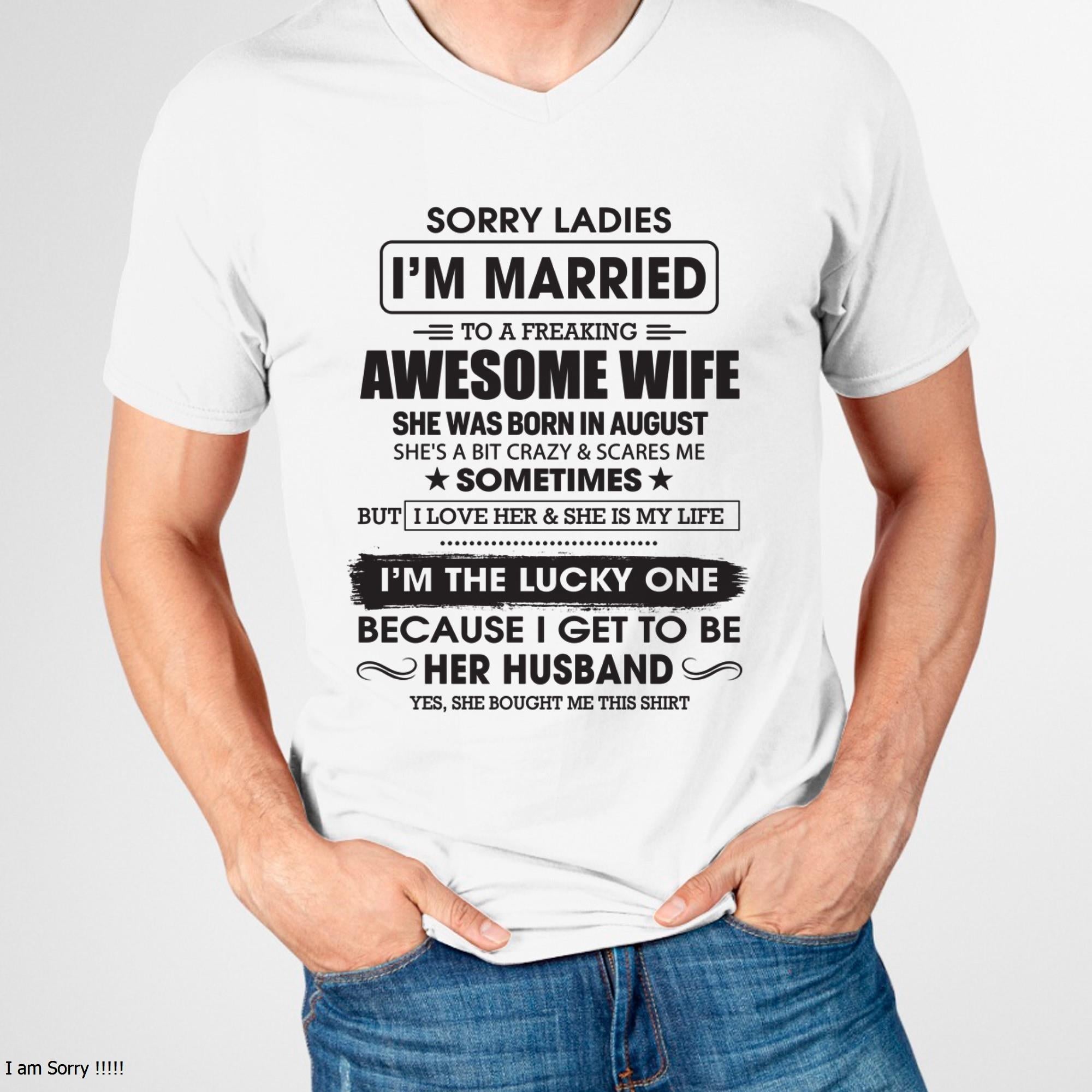 Agosto - Lo siento, chicas, estoy casado con una esposa increíble - Regalo de esposa para esposo - NGHL08 (SKU06-45-08)