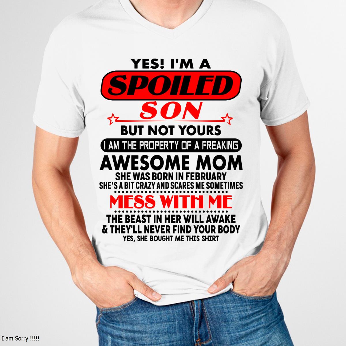February - I am Spoiled Son - Gift For Son From Mom - NGHL02 - (SKU-T1206MS-02)