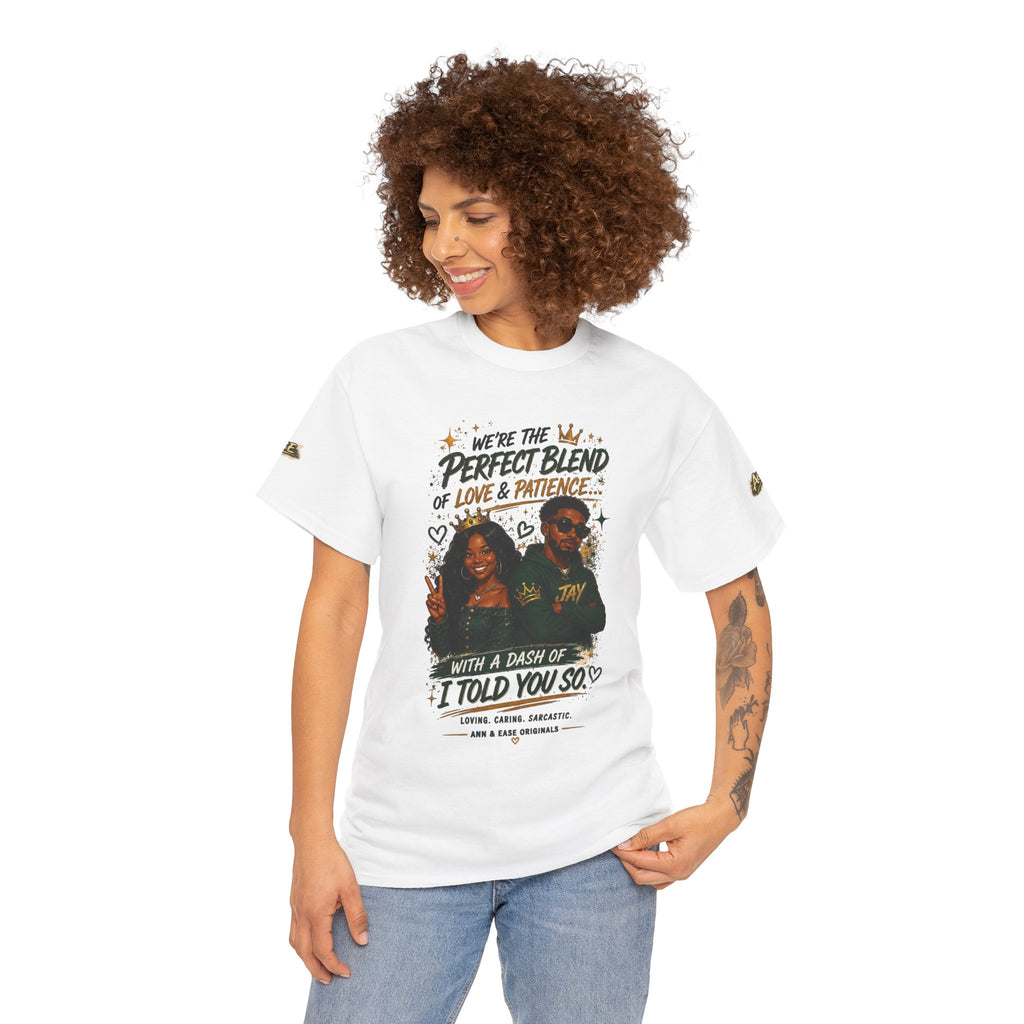 We’re the Perfect Blend Couples T-Shirt — 'I Told You So' Matching Tee