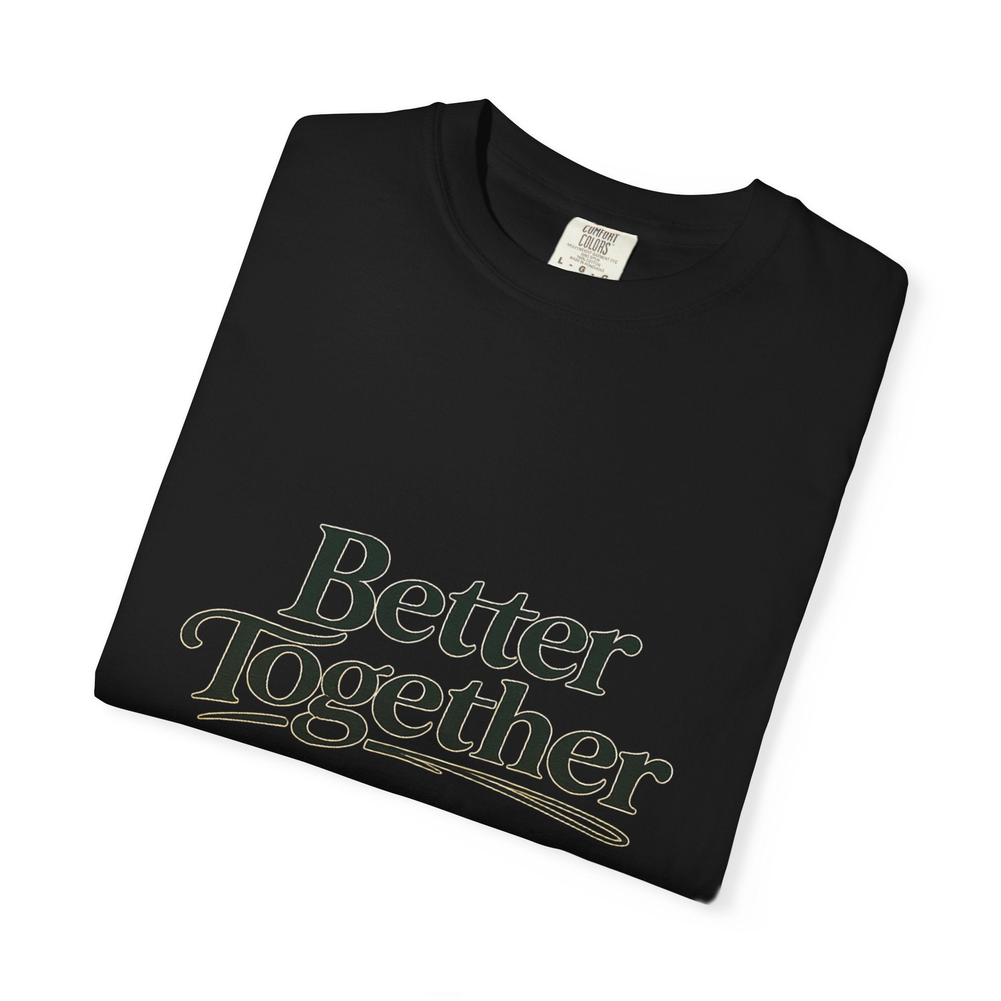 Better Together T-Shirt — “Better Together” Graphic Tee with Cozy Cottage Back Print