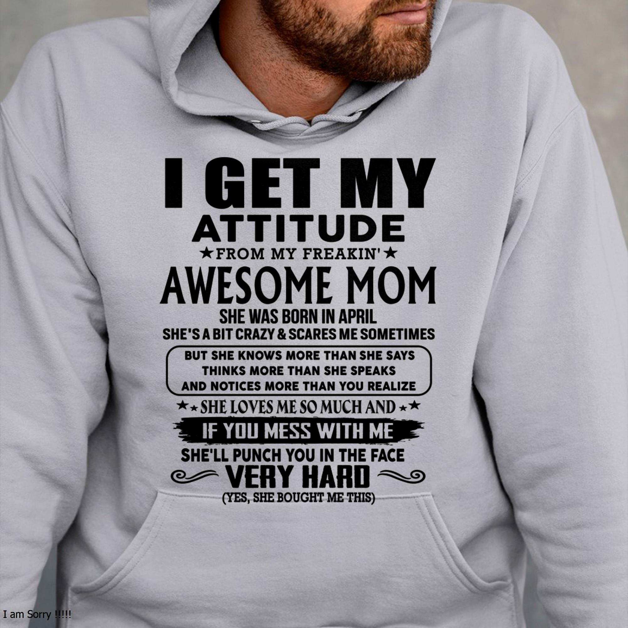 Abril - Gracias Mamá - MI ACTITUD VIENE DE MI JODIDAMENTE IMPRESIONANTE MADRE - Regalo para hijo e hija de mamá - NGHL04 (SKU-TMD-CU-04)