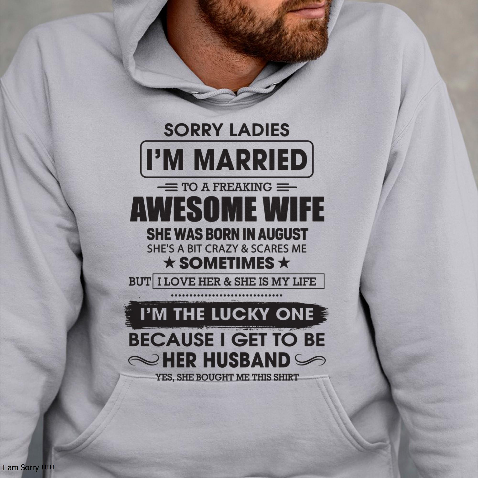 Agosto - Lo siento, chicas, estoy casado con una esposa increíble - Regalo para esposo de parte de esposa - NGHL08 (SKU06-45-08)