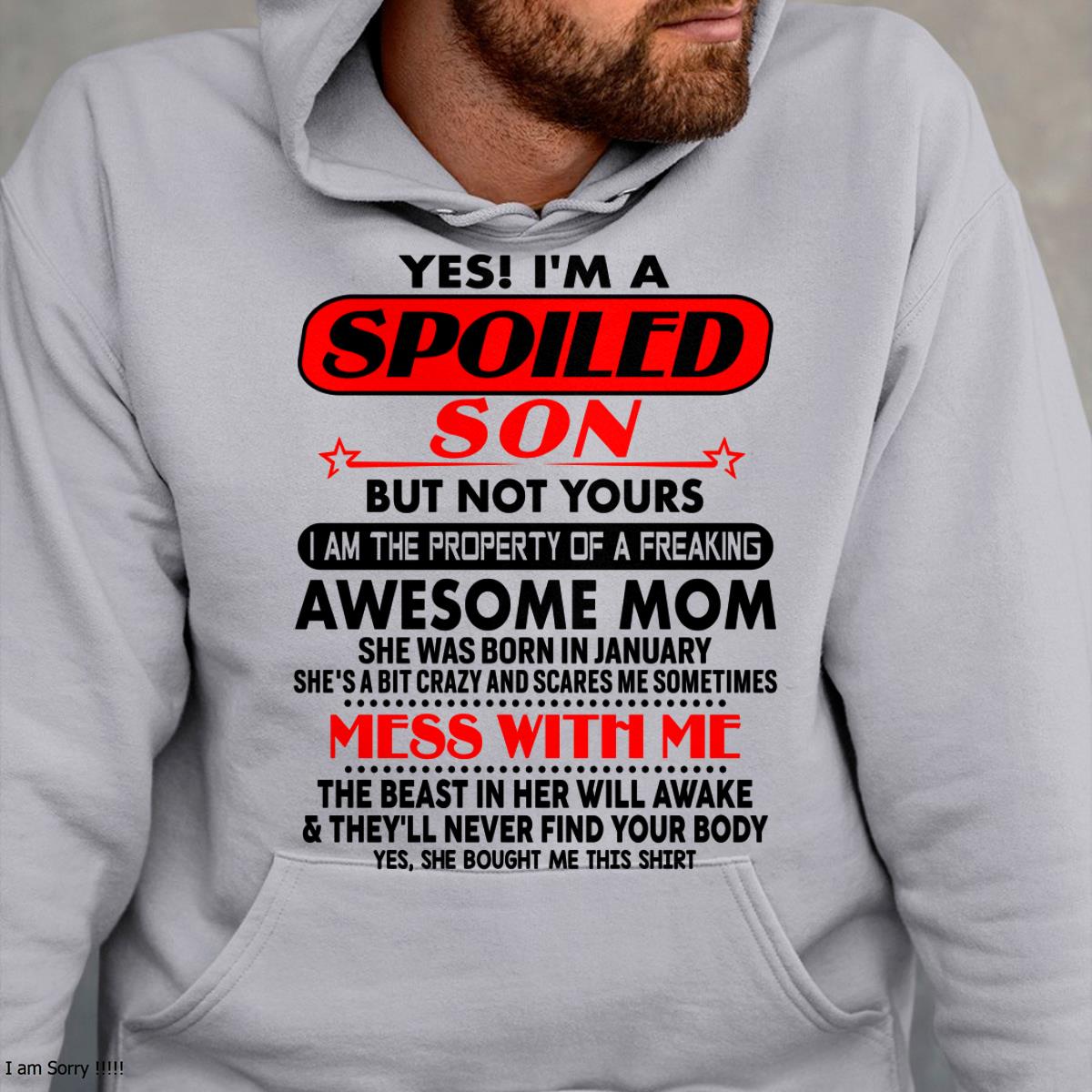 January - I am Spoiled Son - Gift For Son From Mom - NGHL01 - (SKU-T1206MS-01)