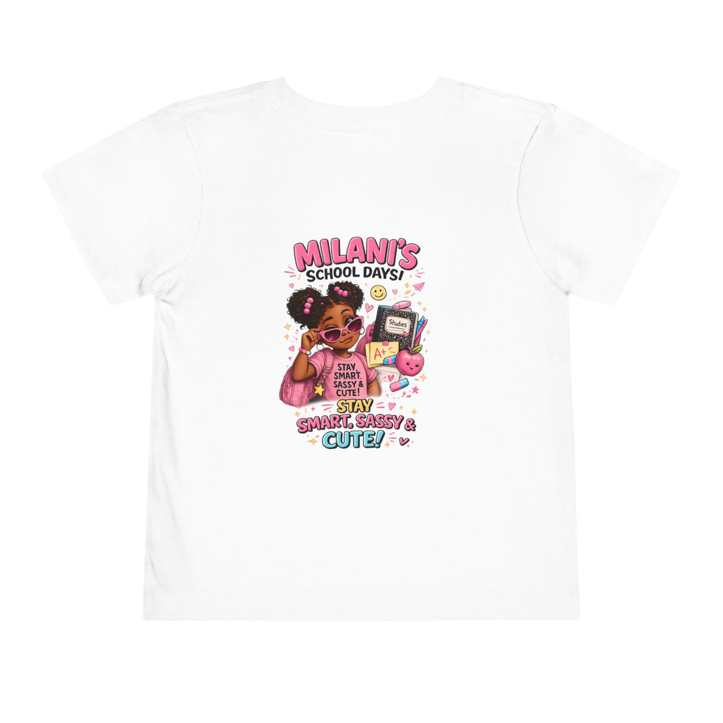 Personalized Toddler Tee — "Milani's School Days" Cute Smart Sassy Graphic Shirt