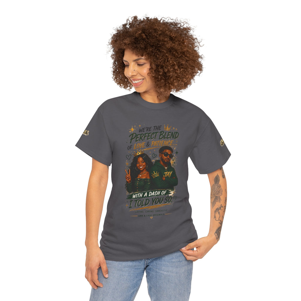 We’re the Perfect Blend Couples T-Shirt — 'I Told You So' Matching Tee