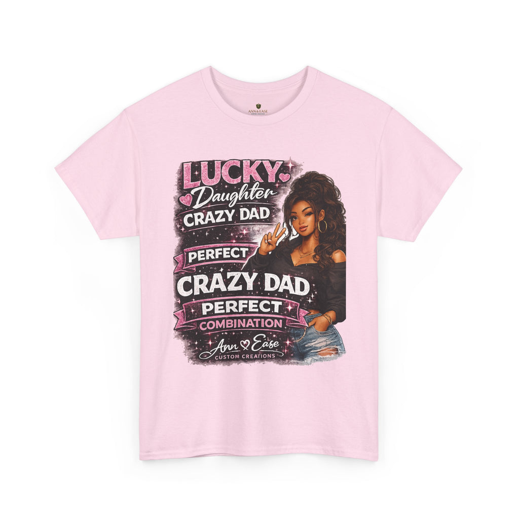 T-Shirt — "Lucky Daughter, Crazy Dad" Protective Dad Graphic Tee