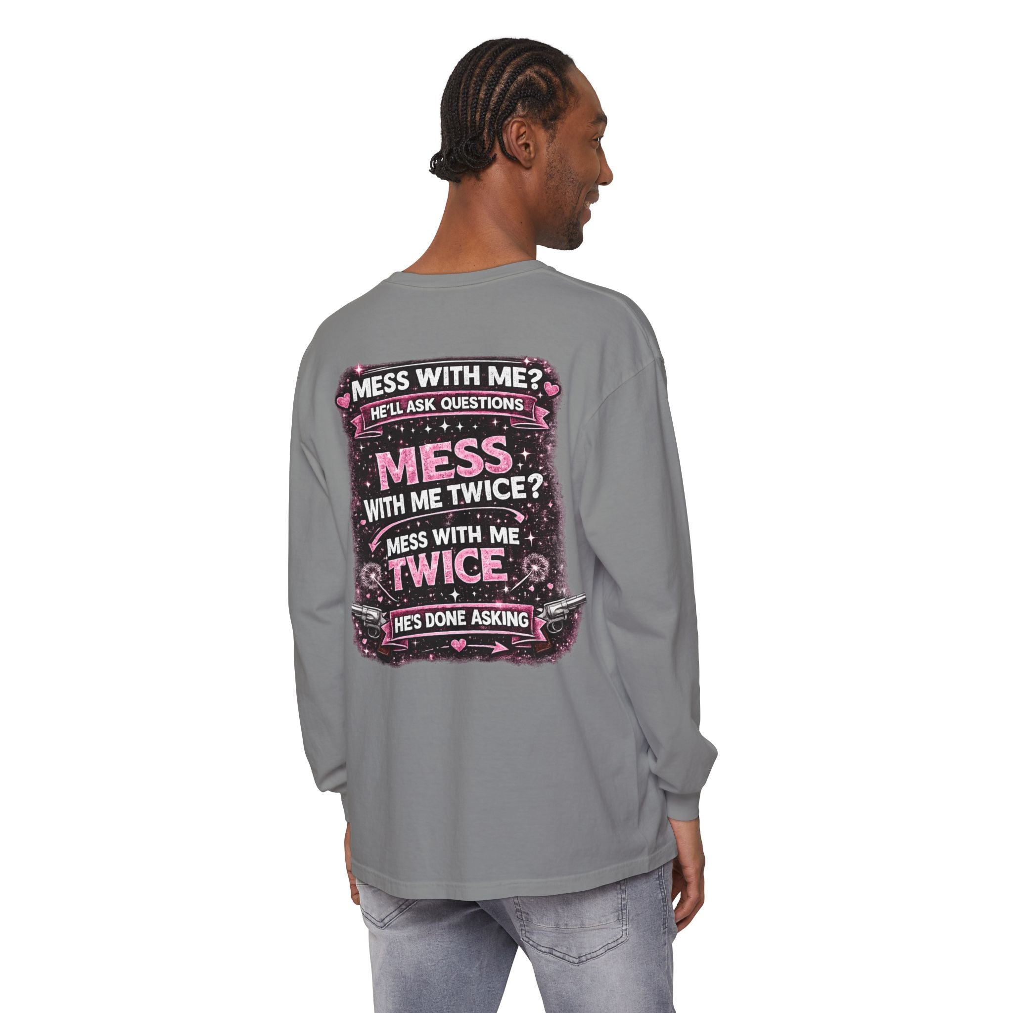 Lucky Daughter Crazy Dad Long Sleeve Tee — "Mess With Me?" Graphic
