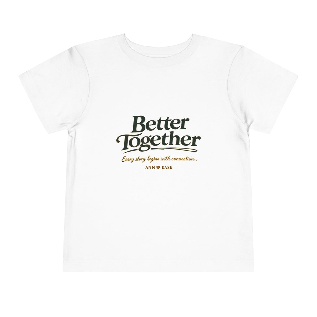 Toddler Tee — “Better Together” Cottage Garden Design