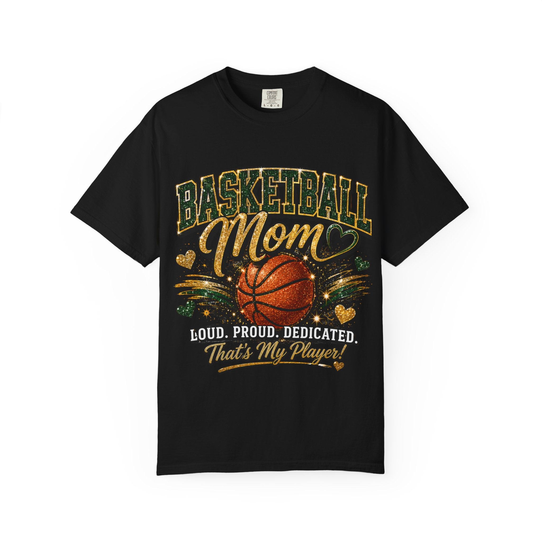 Basketball Mom T-Shirt — Loud, Proud, Dedicated