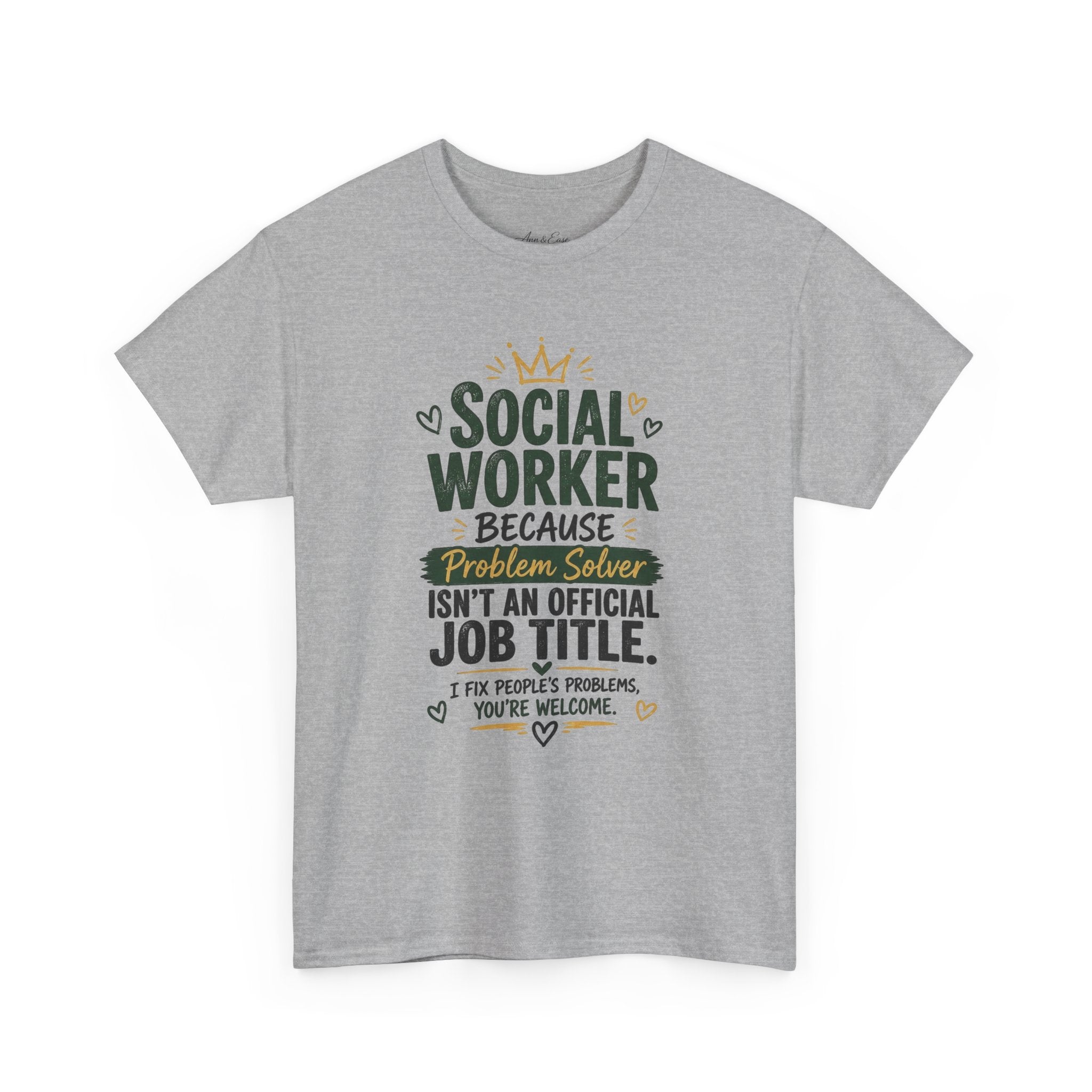 Social Worker T-Shirt — “Social Worker Because Problem Solver Isn’t an Official Job Title” Graphic Tee