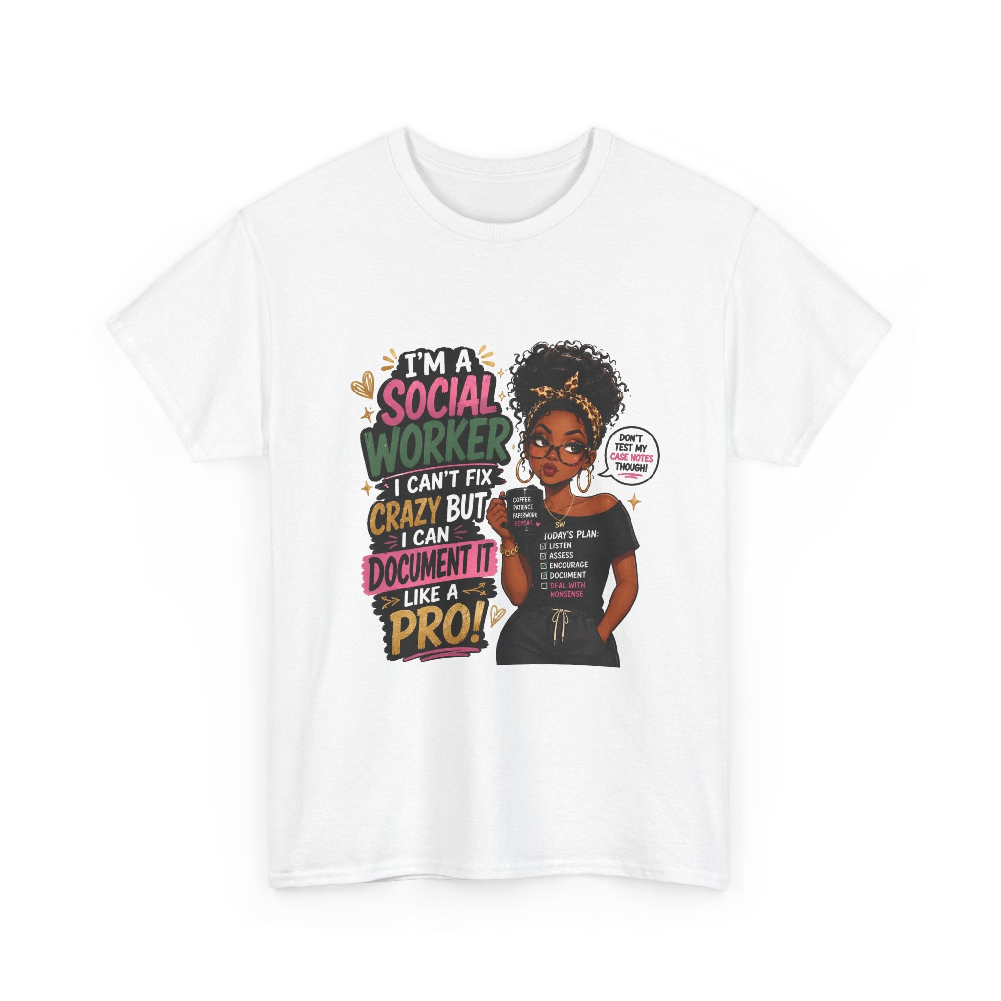 Social Worker T‑Shirt — "I’m a Social Worker I Can’t Fix Crazy But I Can Document It Like a Pro"