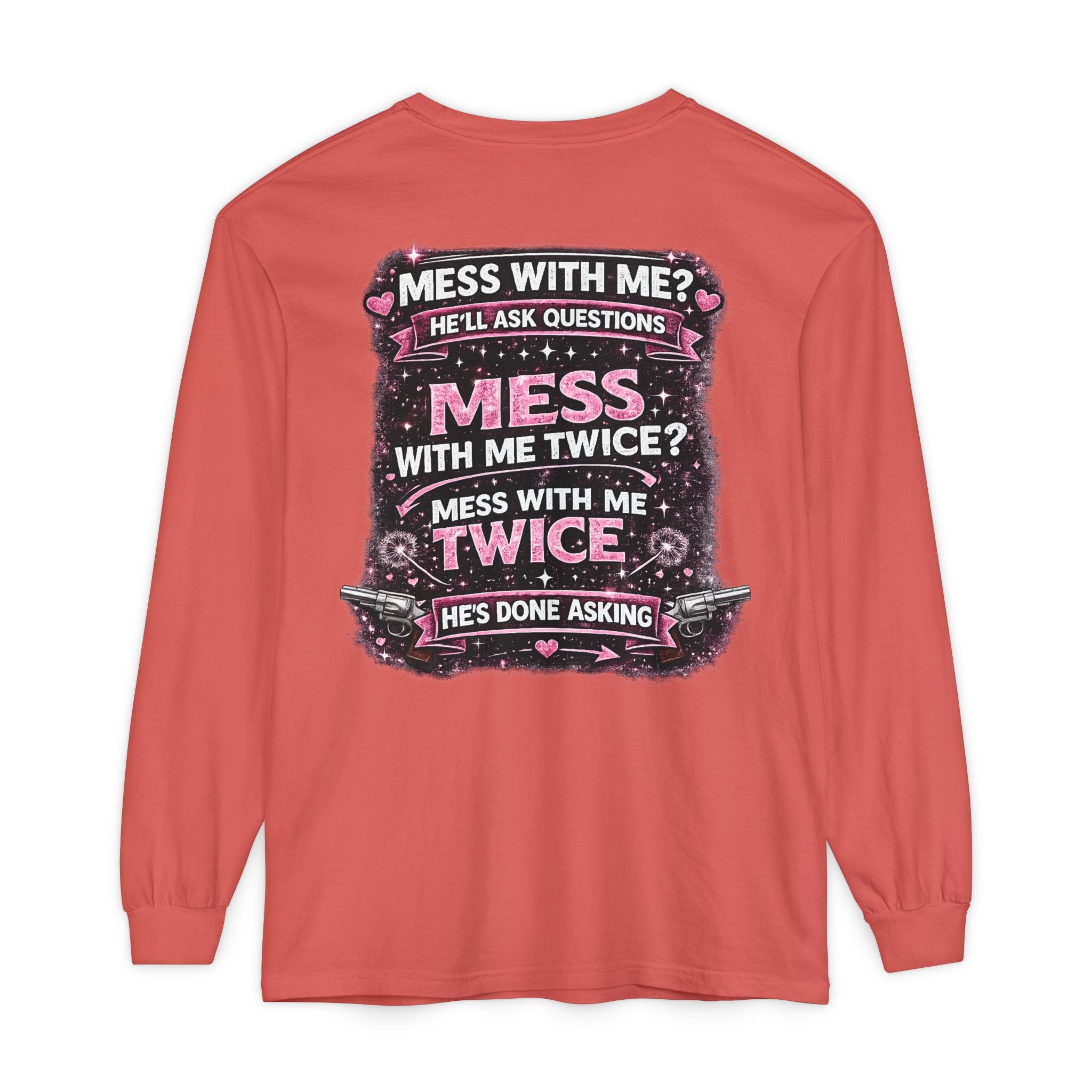 Lucky Daughter Crazy Dad Long Sleeve Tee — "Mess With Me?" Graphic