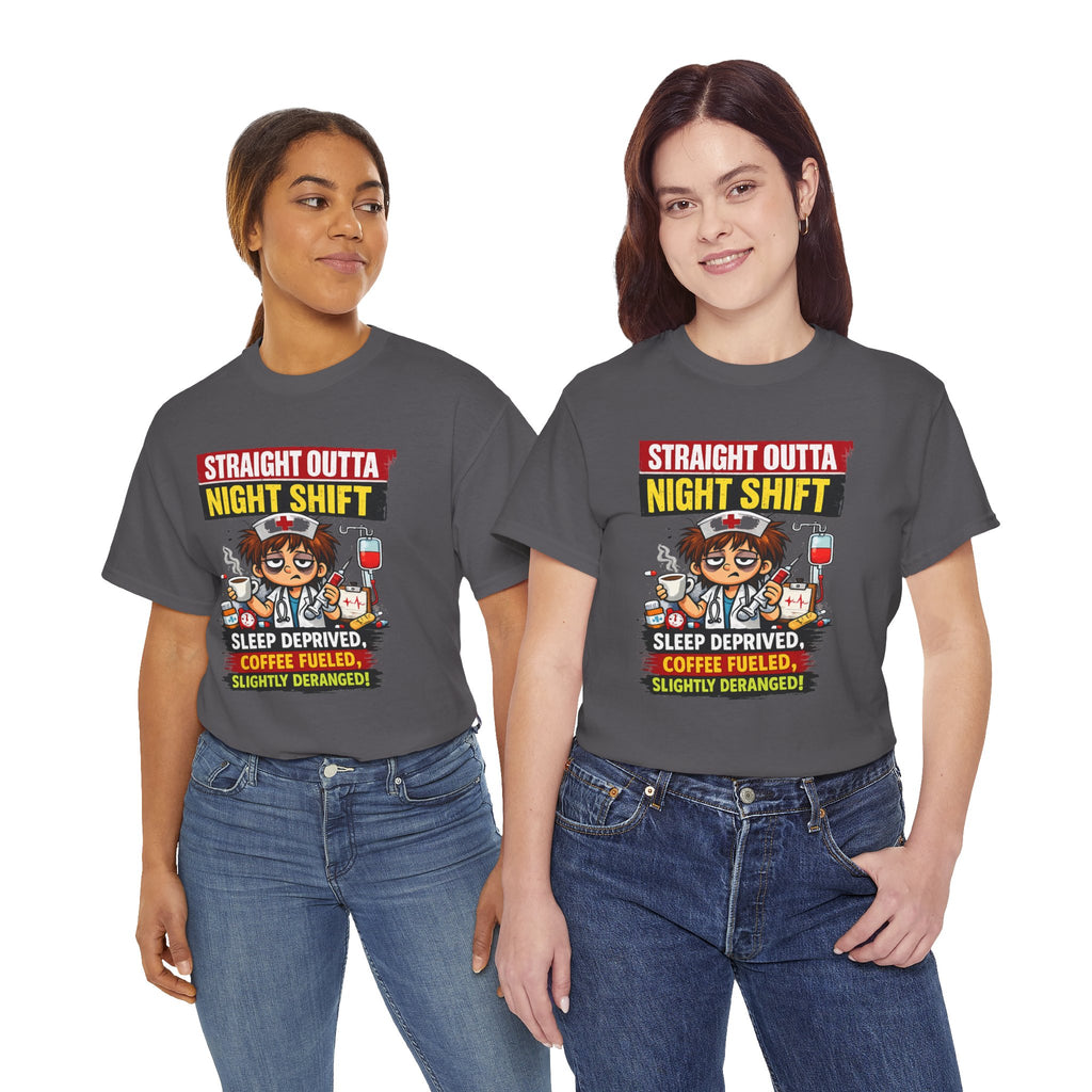 Straight Outta Night Shift Nurse T-Shirt — Sleep Deprived, Coffee Fueled Healthcare Tee