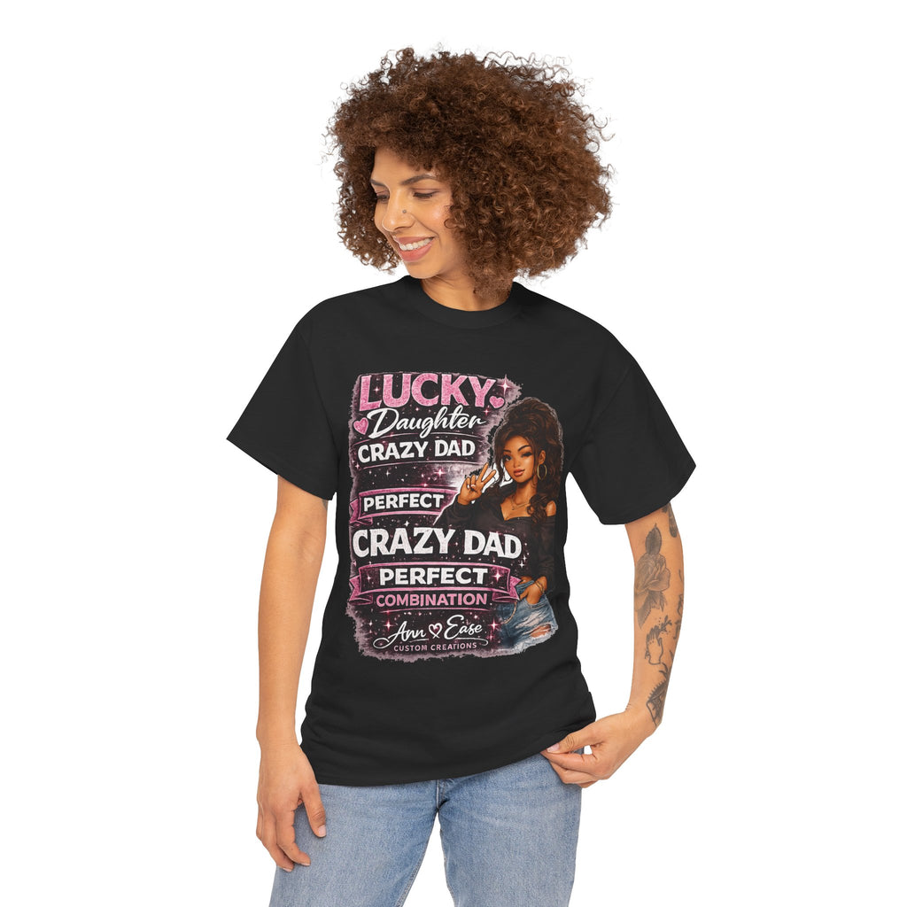 T-Shirt — "Lucky Daughter, Crazy Dad" Protective Dad Graphic Tee