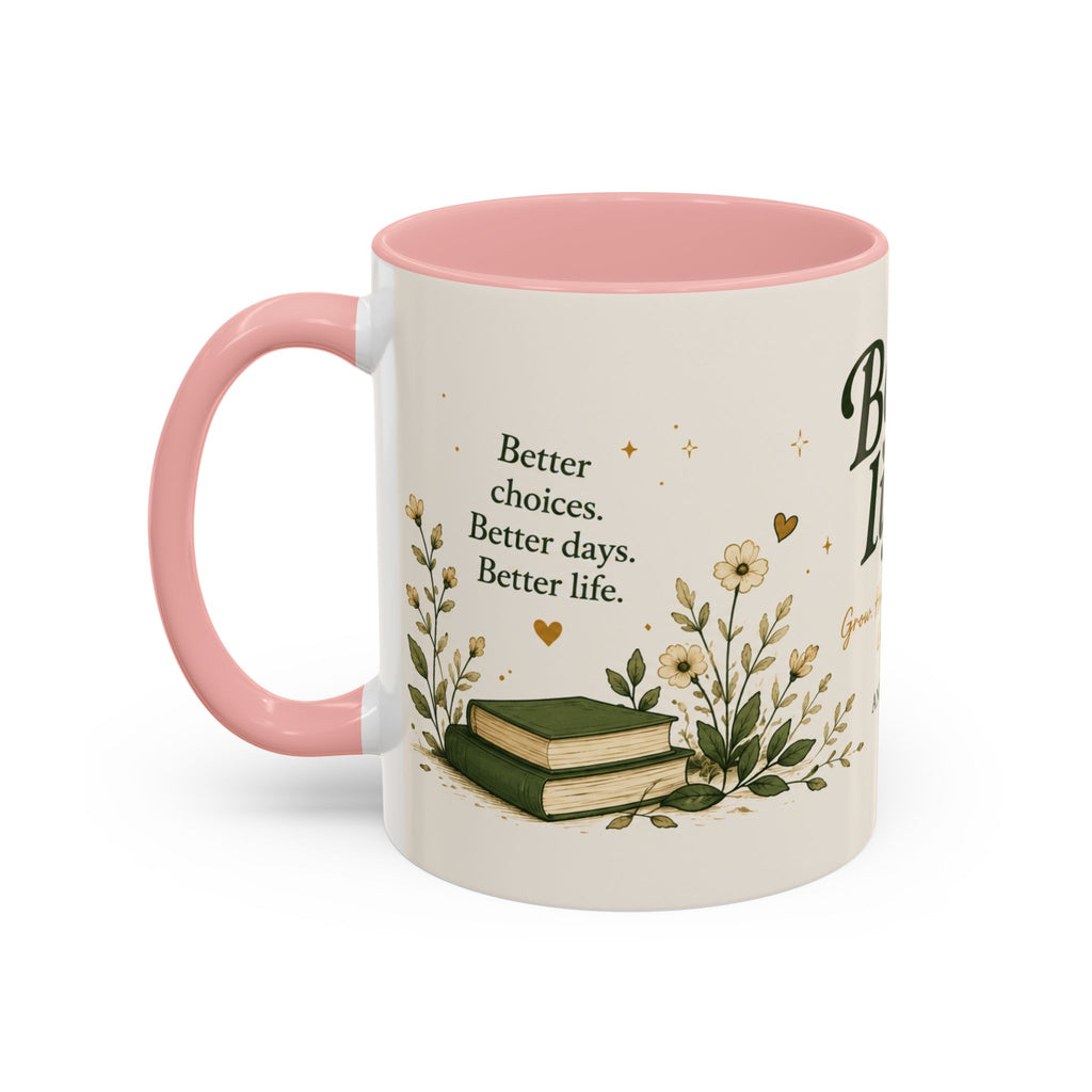 Better Life's Coffee Mug — Inspirational Home & Garden Ceramic Accent Mug (11/15oz)