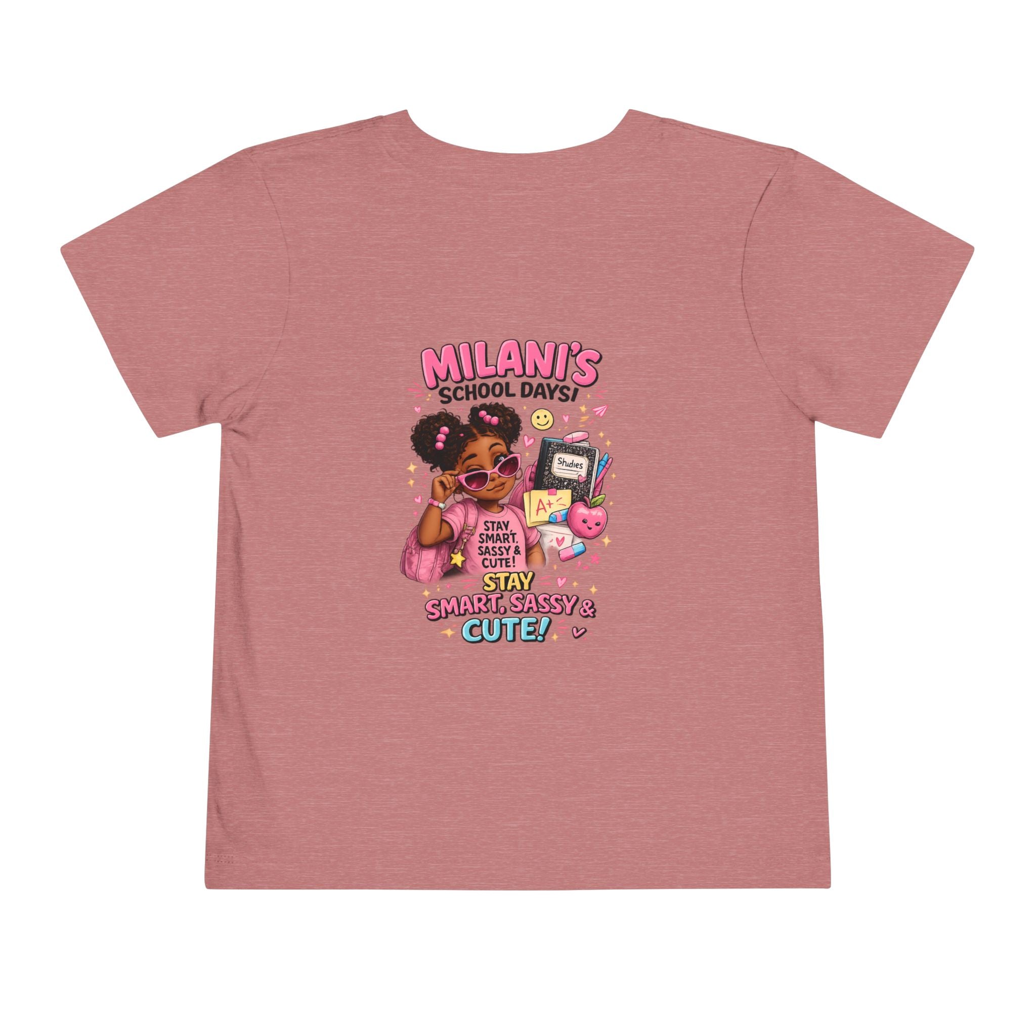 Personalized Toddler Tee — "Milani's School Days" Cute Smart Sassy Graphic Shirt