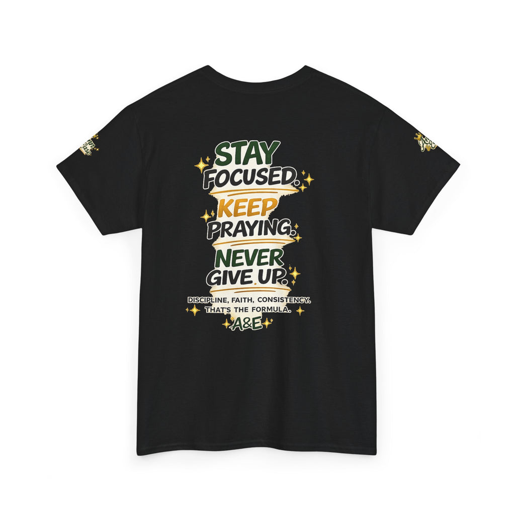 The Hustle Today Builds Our Tomorrow Tee — "Stay Focused, Keep Praying" Motivational T‑Shirt