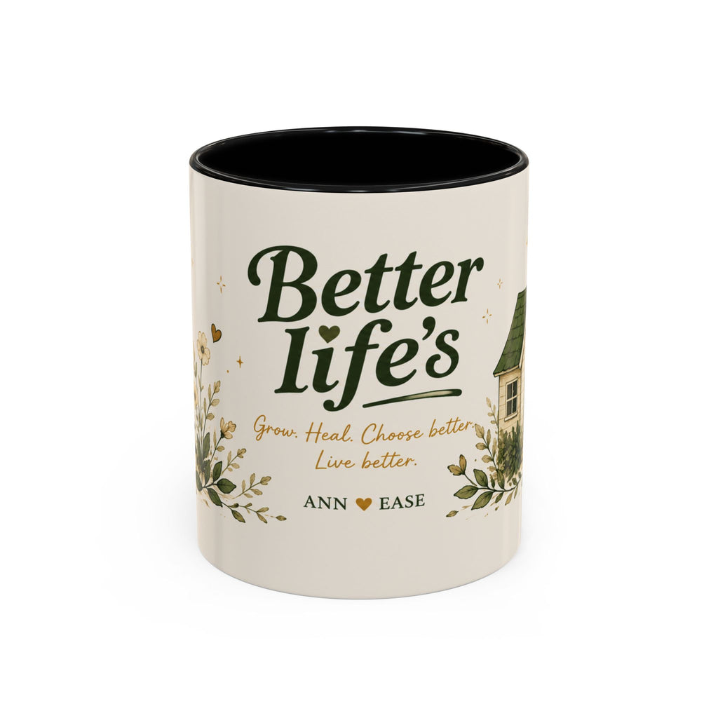 Better Life's Coffee Mug — Inspirational Home & Garden Ceramic Accent Mug (11/15oz)