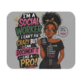 Social Worker Mouse Pad — "I’m a Social Worker I Can’t Fix Crazy But I Can Document It Like a Pro" Desk Mat